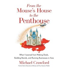 (英文圖書) From the Mouse's House to the Penthouse: What I Learned from Making Deals Building Brands a... 精裝版, Lioncrest Publishing, 英文