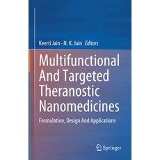 (英文圖書) Multifunctional and Targeted Theranostic Nanomedicines: Formulation Design and Applications 精裝版, Springer, 英文