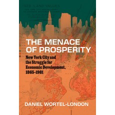 (英文圖書) The Menace of Prosperity: New York City and the Struggle for Economic Developme... 精裝版, University of Chicago Press, 英文