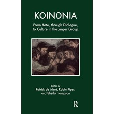 (英文圖書) Koinonia: From Hate Through Dialogue to Culture in the Larger Group 精裝版, Routledge, 英文