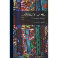 (英文圖書) Guilty Land: the History of Apartheid 平裝版, Hassell Street Press, 英文