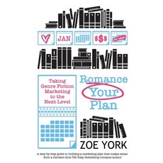 Romance Your Plan: Taking Genre Fiction Marketing to the Next Level 平裝版, Zoe York, 英文