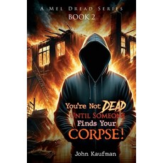 (英文圖書) You're Not Dead Until Someone Finds Your Corpse! 平裝版, BlueInk Media Solutions, 英文