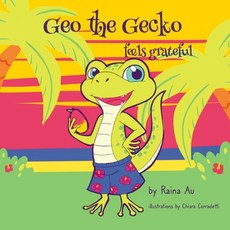(英文圖書)Geo the Gecko feels grateful: A Children's Book About Gratitude and Positivity 平裝版, Independently Published, 英文