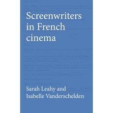 Screenwriters in French Cinema 精裝版, Manchester University Press, 英文