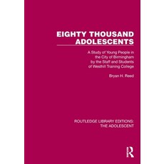 (英文圖書) Eighty Thousand Adolescents: A Study of Young People in the City of Birmingham... 平裝版, Routledge, 英文