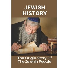 (英文圖書) Jewish History: The Origin Story Of The Jewish People: Jews God 平裝版, Independently Published, 英文