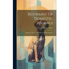 (英文圖書) Restraint Of Domestic Animals: A Book For The Use Of Students And Practitioners 精裝版, Legare Street Press, 英文