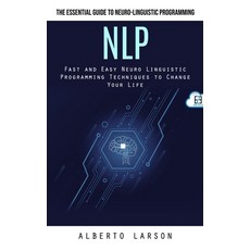 (英文圖書) Nlp: The Essential Guide to Neuro-linguistic Programming (Fast and Easy Neuro Linguistic Prog... 平裝版, Alberto Larson, 英文
