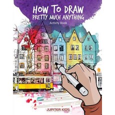 (英文圖書)How to Draw Pretty Much Anything Activity Book 平裝版, Jupiter Kids, 英文