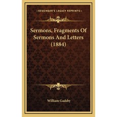 Sermons Fragments Of Sermons And Letters (1884) 精裝版, Kessinger Publishing, 英文