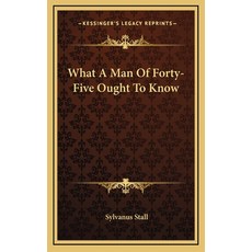 (英文圖書) What A Man Of Forty-Five Ought To Know 精裝版, Kessinger Publishing, 英文