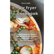 Air Fryer Cookbook: The best beginner's guide to your air fryer delicious recipes classic fried rice... 精裝版, Emakim Ltd, 英文