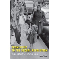 (英文圖書) From Vichy to the Sexual Revolution: Gender and Family Life in Postwar France 精裝版, Oxford University Press, USA, 英文