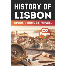(英文圖書) The History of Lisbon: Conquests Quakes and Renewals 平裝版, Independently Published, 英文
