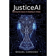 (英文圖書) JusticeAI: Resolving the issue of cheating in chess 平裝版, Independently Published, 英文
