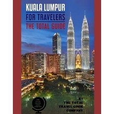 (英文圖書) KUALA LUMPUR FOR TRAVELERS. The total guide: The comprehensive traveling guide for all your t... 平裝版, Independently Published, 英文