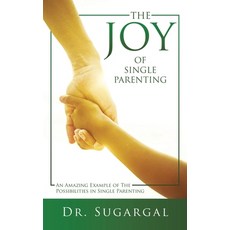 (英文圖書) The Joy of Single Parenting: An Amazing Example of The Possibilities in Single Parenting 精裝版, WestBow Press, 英文
