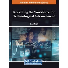 (英文圖書) Reskilling the Workforce for Technological Advancement 精裝版, Business Science Reference, 英文
