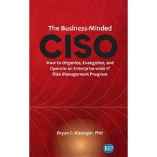 (英文圖書) Business-Minded CISO: How to Organize Evangelize and Operate an Enterprise-wide IT Risk Man... 精裝版, Business Expert Press, 英文