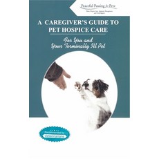 (英文圖書) A Caregiver's Guide to Pet Hospice Care 平裝版, Pogo Press, 英文