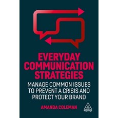(英文圖書) Everyday Communication Strategies: Manage Common Issues to Prevent a Crisis and Protect Your ... 平裝版, Kogan Page, 英文
