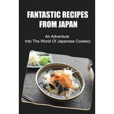 (英文圖書) Fantastic Recipes From Japan: An Adventure Into The World Of Japanese Cookery 平裝版, Independently Published, 英文