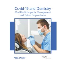 (英文圖書) Covid-19 and Dentistry: Oral Health Impacts Management and Future Preparedness 精裝版, Hayle Medical, 英文