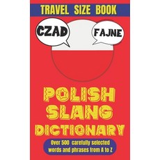 (英文圖書) Polish Slang Dictionary: Master the Art of Polish Street Talk and Everyday Expr... 平裝版, Independently Published, English