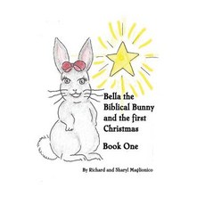 (英文圖書)Bella the Biblical Bunny and The First Christmas 平裝版, Richard Maglionico, 英文