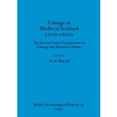 (英文圖書) Coinage in Medieval Scotland (1100-1600): The Second Oxford Symposium on Coinage and Monetary... 平裝版, British Archaeological Repo..., 英文
