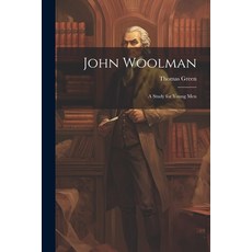 (英文圖書) John Woolman: A Study for Young Men 平裝版, Legare Street Press, 英文