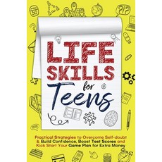 (英文圖書) Life Skills for Teens: Practical Strategies to Overcome Self-doubt & Build Confidence Boost ... 平裝版, Skilset Publishing, 英文