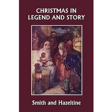 (英文圖書)Christmas in Legend and Story Illustrated Edition (Yesterday's Classics) 平裝版, Yesterday's Classics, 英文