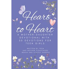 (英文圖書) Heart to Heart: A Mother-Daughter Devotional With 50 Devotions for Teen Girls 平裝版, Encountering God, 英文