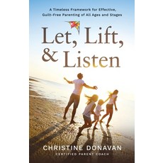 (英文圖書) Let Lift & Listen: A Timeless Framework for Effective Guilt-Free Parenting of all Ages and... 平裝版, Kids on the Go Corporation, 英文