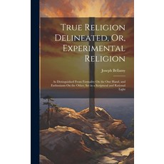 (英文圖書) True Religion Delineated Or Experimental Religion: As Distinguished From Formality On the O... 精裝版, Legare Street Press, 英文