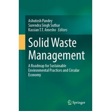 (英文圖書) Solid Waste Management: A Roadmap for Sustainable Environmental Practices and C... 精裝版, Springer, 英文