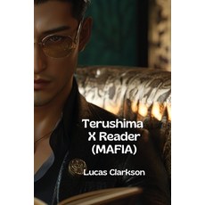 (英文圖書) Terushima X Reader (MAFIA) 平裝版, Lucas Clarkson, 英文