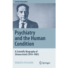 (英文圖書) Psychiatry and the Human Condition: A Scientific Biography of Silvano Arieti (1914-1981) 精裝版, Springer, 英文