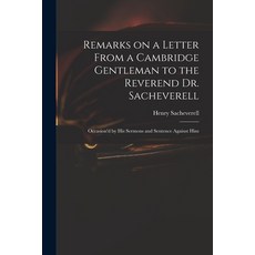 (英文圖書) Remarks on a Letter From a Cambridge Gentleman to the Reverend Dr. Sacheverell: Occasion'd by... 平裝版, Legare Street Press, 英文