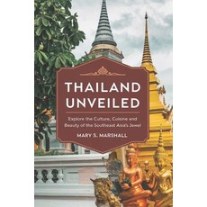 (英文圖書) Thailand Unveiled: Explore the Culture Cuisine and the Beauty of the Southeast... 平裝版, Independently Published, 英文