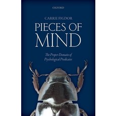 Pieces of Mind: The Proper Domain of Psychological Predicates 精裝版, Oxford University Press, USA, 英文