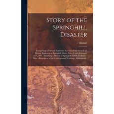 (英文圖書) Story of the Springhill Disaster [microform]: Comprising a Full and Authentic Account of the ... 精裝版, Legare Street Press, 英文