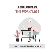 (英文圖書) Emotions In The Workplace: How To Deal With Emotions At Work: Managing Employee Emotions In T... 平裝版, Independently Published, 英文