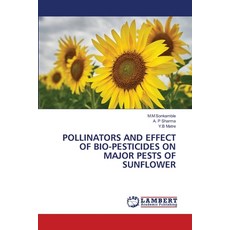 (英文圖書) Pollinators and Effect of Bio-Pesticides on Major Pests of Sunflower 平裝版, LAP Lambert Academic Publis..., 英文