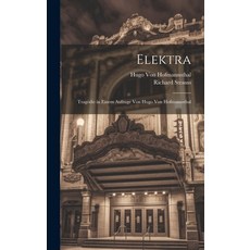 (英文書籍) Elektra： Tragödie in Einem Aufzuge Von Hugo Von Hofmannsthal 精裝版, Legare Street Press, 英文