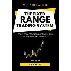 (英文圖書) The Fixed Range Trading System: Forex Strategies for Sideways and Consolidating... 平裝版, Independently Published, 英文