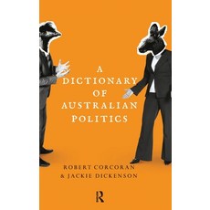 (英文圖書) A Dictionary of Australian Politics 精裝版, Routledge, 英文