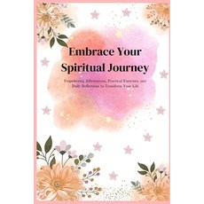 (英文圖書) Embrace Your Spiritual Journey: Empowering Affirmations Practical Exercises a... 平裝版, Independently Published, 英文
